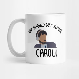 We Should Get Sushi Carol 8 Mug